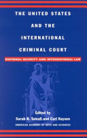 The United States and the International Criminal Court : national security and international law /