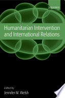 Humanitarian intervention and international relations /