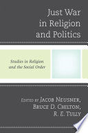 Just war in religion and politics /