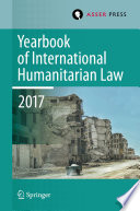 Yearbook of International Humanitarian Law, Volume 20, 2017 /