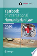 Yearbook of International Humanitarian Law, Volume 22 (2019) /