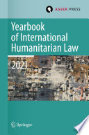 Yearbook of International Humanitarian Law, Volume 24 (2021) : Cultures of International Humanitarian Law /