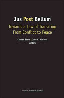 Jus post bellum : towards a law of transition from conflict to peace /