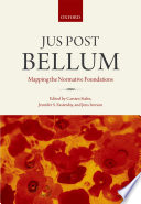 Jus post bellum : mapping the normative foundations /