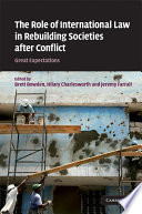 The role of international law in rebuilding societies after conflict : great expectations /