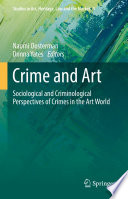 Crime and Art : Sociological and Criminological Perspectives of Crimes in the Art World /