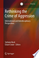 Rethinking the Crime of Aggression : International and Interdisciplinary Perspectives /