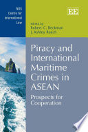 Piracy and international maritime crimes in ASEAN : prospects for cooperation /