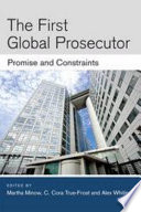 The first global prosecutor : promise and constraints /