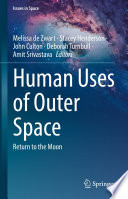 Human Uses of Outer Space : Return to the Moon /