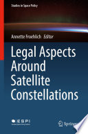 Legal Aspects Around Satellite Constellations /