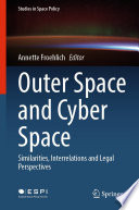 Outer Space and Cyber Space : Similarities, Interrelations and Legal Perspectives /