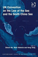 UN Convention on the Law of the Sea and the South China Sea /