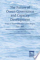 The future of ocean governance and capacity development : essays in honor of Elisabeth Mann Borgese (1918-2002) /