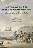 Governing the sea in the early modern era : essays in honor of Robert C. Ritchie /