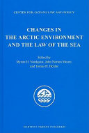 Changes in the Arctic environment and the law of the sea /