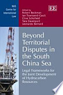 Beyond territorial disputes in the South China Sea : legal frameworks for the joint development of hydrocarbon resources /