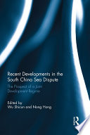 Recent developments in the South China Sea dispute : the prospect of a joint development regime /