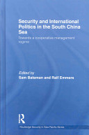 Security and international politics in the South China Sea : towards a cooperative management regime /
