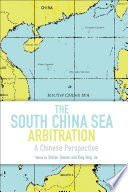 The South China sea arbitration : a Chinese perspective /