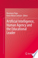 Artificial Intelligence, Human Agency and the Educational Leader /