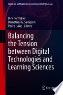 Balancing the Tension between Digital Technologies and Learning Sciences /