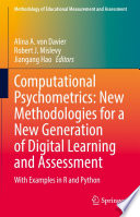 Computational Psychometrics: New Methodologies for a New Generation of Digital Learning and Assessment : With Examples in R and Python /