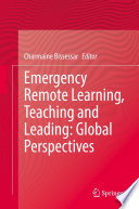 Emergency Remote Learning, Teaching and Leading: Global Perspectives /