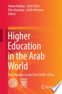 Higher Education in the Arab World : New Priorities in the Post COVID-19 Era /