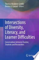 Intersections of Diversity, Literacy, and Learner Difficulties : Conversations between Teacher, Students and Researchers /
