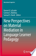 New Perspectives on Material Mediation in Language Learner Pedagogy /