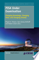 Pisa Under Examination : Changing Knowledge, Changing Tests, and Changing Schools /