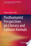 Posthumanist Perspectives on Literary and Cultural Animals /