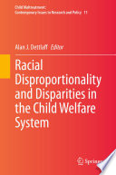 Racial Disproportionality and Disparities in the Child Welfare System /