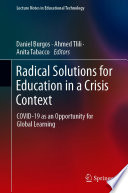 Radical Solutions for Education in a Crisis Context : COVID-19 as an Opportunity for Global Learning /