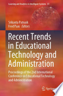 Recent Trends in Educational Technology and Administration : Proceedings of the 2nd International Conference on Educational Technology and Administration /