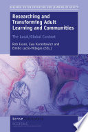 Researching and Transforming Adult Learning and Communities: The Local/Global Context /