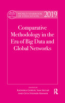 World yearbook of education 2019 : comparative methodology in the era of big data and global networks /