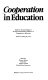 Cooperation in education : based on the proceedings of the First International Conference on Cooperation in Education, Tel-Aviv, Israel, July 1979 /
