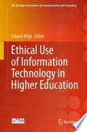 Ethical Use of Information Technology in Higher Education /