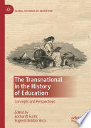 The Transnational in the History of Education : Concepts and Perspectives /