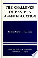 The challenge of Eastern Asian education : implications for America /