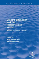 China's education and the industrialized world : studies in cultural transfer /