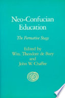 Neo-confucian education : the formative stage /