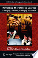 Revisiting the Chinese learner : changing contexts, changing education /