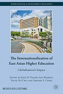 The internationalization of East Asian higher education : globalization's impact /