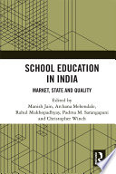 School Education in India : Market, State and Quality /