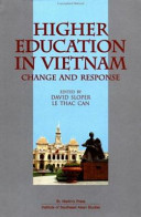 Higher education in Vietnam : change and response /