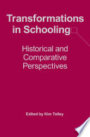 Transformations in Schooling : Historical and Comparative Perspectives /