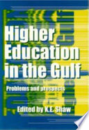 Higher education in the Gulf : problems and prospects /